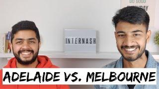 Adelaide vs. Melbourne | Life of an international student in Adelaide | Internash