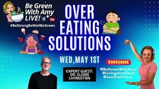Overeating Coming up! Be Strong, Be Well and Be Green!