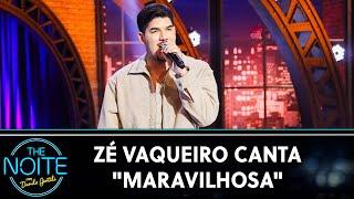 Zé Vaqueiro canta "Maravilhosa" | The Noite (20/11/24)