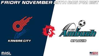 MASL Kansas City Comets vs St. Louis Ambush || 6:05 PM EST