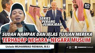 Sudah Nampak dan Jelas Tujuan Mereka Terhadap Negara Negara Muslim! Ustadz Muhammad Ridwan