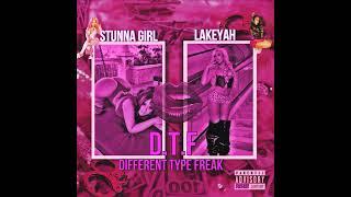 Stunna Girl, Lakeyah - DTF (Different Type Freak)