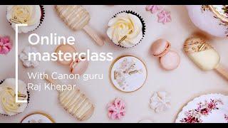 Online Masterclass | Food Photography with Raj Khepar and Canon