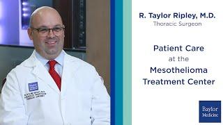 Dr. R. Taylor Ripley – Patient Care at the Mesothelioma Treatment Center