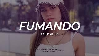 Alex Rose - Fumando || LETRA