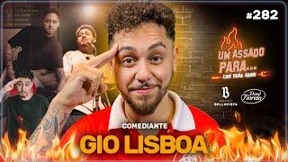 UM ASSADO PARA... GIO LISBOA | #282