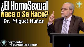 ¿Qué Dice la Ciencia? ¿El Homosexual Nace o se Hace? | Dr. Miguel Núñez