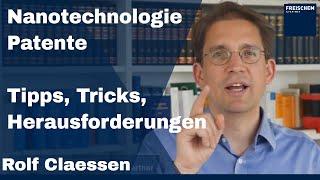  Patentierung von Nanotechnologie  - Tipps und Herausforderungen #rolfclaessen