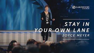 Stay In Your Own Lane | Joyce Meyer (2019)