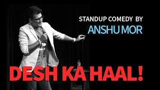 Desh Ka Haal | Stand-up comedy | Anshu Mor