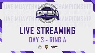 UAE MUAYTHAI OPEN CHAMPIONSHIP DAY3 - RING A