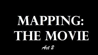 Mapping: The Movie (2014) - Act 2