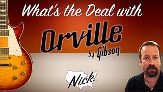 What's the Deal with Orville Guitars? License by Gibson, Made in Japan!