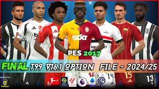 PES 2017 FINAL OPTION FILE T99 V16.1 PATCH 24 2025