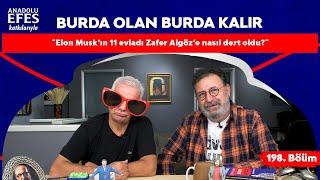 Anadolu Efes Katkılarıyla: "Elon Musk’ın 11 evladı Zafer Algöz’e nasıl dert oldu?" | 198.Bölüm