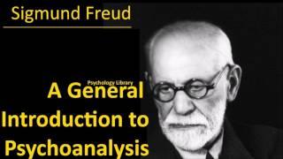 Sigmund Freud - A general introduction to psychoanalysis part 1 of 2 - Psychology audiobooks