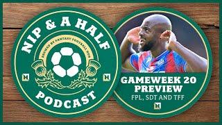 FPL, TFF and DreamTeam Chat - Gameweek 20 Preview | Nip and a Half Fantasy Football  24/25