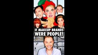 If MAKEUP BRANDS were PEOPLE!  MORE  #TheJohnnyRossShow