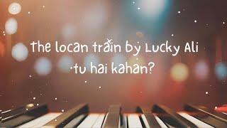 Local Train lyrics | New song of Lucky Ali April 2024 | tu hai Kahan song | do aur do pyar