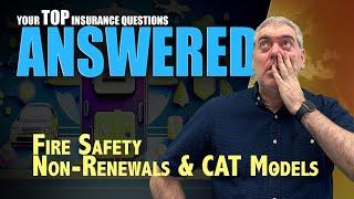 Your Top Insurance Questions Answered: Fire Safety, Non-Renewals, and CAT Models