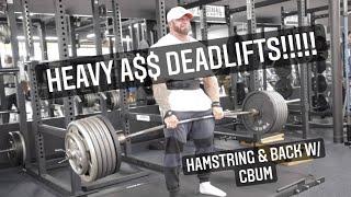 HAMSTRINGS, DEADLIFTS & BACK W/ CBUM - 3.5 WEEKS OUT ARNOLD CLASSIC