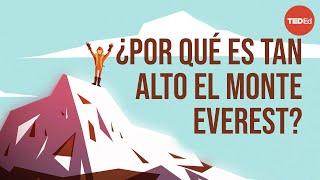 ¿Por qué es tan alto el Monte Everest? - Michele Koppes