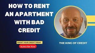 HOW TO RENT AN APARTMENT WITH BAD CREDIT