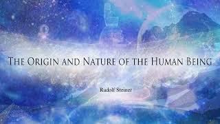 The Origin and Nature of the Human Being by Rudolf Steiner