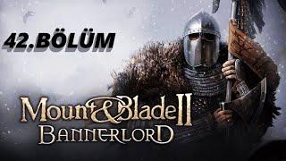 KRAL HALKINI VE ŞEHİRLERİNİ SAVUNUYOR! Mount And Blade 2 Bannerlord Türkçe 42.Bölüm