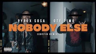 Pyrex Sosa X OTF Timo - Nobody Else (Remix)