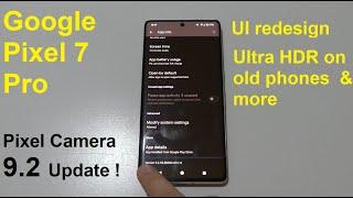 Google Pixel 7 Pro - Pixel Camera 9.2 Update ! UI redesign & Ultra HDR on old phones!?