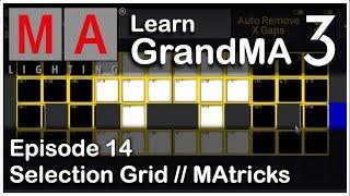 E14 - Selection Grid And MAtricks - GrandMA3 Tutorial