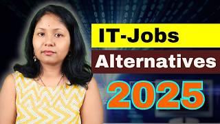 Alternatives for IT Jobs