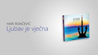 Ljubav je vječna | Hari Rončević | official audio