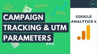 Campaign Tracking with UTM Parameters in Google Analytics 4