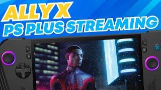 Ally X: PS Plus Streaming Setup Guide in 6 Easy Steps