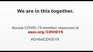 AAOS | #OrthoCOVID19: We are in this together.