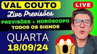 VAL COUTO  PREVISÕES + HORÓSCOPO LIVE de QUARTA 17/09/24  #valcouto #horoscopo #signos