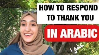 6 DIFFERENT  WAYS TO RESPOND TO THANK YOU IN ARABIC