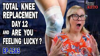 TOTAL KNEE REPLACEMENT DAY 12  - and FEEL LUCKY #totalkneereplacementsurgery  #ketochow #weightloss