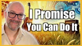 I Promise You Can Do It - (Motivational help for guitarists)