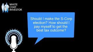 Should I make the S-Corp election? And how much should I pay myself? YQA 140-2