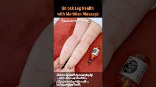 Unlock Leg Health with Meridian Massage #legmassage #painrelief #wellness #leghealth #holistichealth