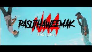 Bloody x @Kelwiz - Naa Pasuthaweemak (Official Music Video)