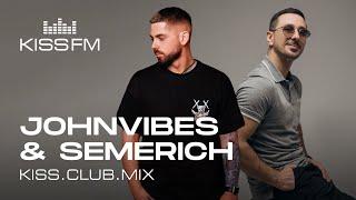 JOHNVIBES & SEMERICH – KISS.CLUB.MIX | KISS FM Podcast (House DJ Mix)