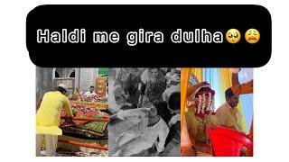 2nd haldi me dulha hi girgaya  |sohail khan| #foryou #viral #shadi #vlog