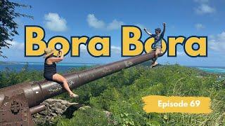 Bora Bora - WW2 cannons, Stunning anchorages & Final days in French Polynesia | Ep 69