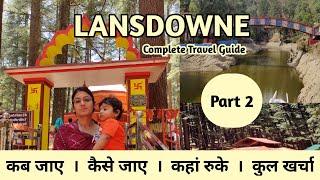 Lansdowne Uttarakhand | Lansdowne Complete Travel Guide | Tansdowne Trip | Weekend Trip - part 2