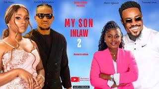 MY SON IN LAW PART 2 | TOO SWEET ANAN | SARIAN MARTINS | DONALD IHEONUNEKWU | TOLU ASANU | NOLLYWOOD