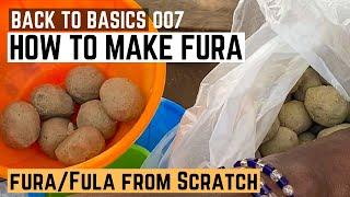 How to Make Fura from Scratch | Fula/Fura Making by a Fulani | Millet Recipes | Back to Basics | 007